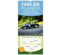 Familienplaner 2026 - Porsche Oldtimer - EGGBERG KLASSIK - Der Berg ruft mit 5 Spalten (Wandkalender, 21 x 45 cm) CALVENDO: Der legendäre deutsche Sportwagen am Berg