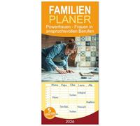 Familienplaner 2026 - Powerfrauen - Frauen in anspruchsvollen Berufen mit 5 Spalten (Wandkalender, 21 x 45 cm) CALVENDO: Feiern Sie die Stärke und Entschlssenheit von Frauen im Beruf.