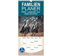 Familienplaner 2026 - Ritter - Legenden aus Stahl und Ehre mit 5 Spalten (Wandkalender, 21 x 45 cm) CALVENDO: Eine Reise ins Mittelalter
