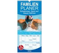 Familienplaner 2026 - Schwimmen: Sport auf blauen Bahnen mit 5 Spalten (Wandkalender, 21 x 45 cm) CALVENDO: Das Wasser ist klar, die Bahnen sind frei: Wettkampf im Hallenbad