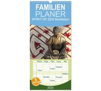 Familienplaner 2026 - SPIRIT OF ZEN Meditation mit 5 Spalten (Wandkalender, 21 x 45 cm) CALVENDO: SPIRIT OF ZEN: Durch Meditation zu Ruhe und ... Alltag entspannter und bewusster begegnen.