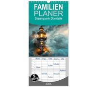 Familienplaner 2026 - Steampunk Domizile mit 5 Spalten (Wandkalender, 21 x 45 cm) CALVENDO: Wohnträume mit Stahl und Dampf