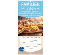 Familienplaner 2026 - Streetfood Kalender - Einfache Rezepte aus den Straßenküchen der Welt mit 5 Spalten (Wandkalender, 21 x 45 cm) CALVENDO: Erlebe ... Gerichte und kreative Ideen für deine Küche.