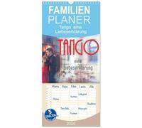 Familienplaner 2026 - Tango eine Liebeserklärung mit 5 Spalten (Wandkalender, 21 x 45 cm) CALVENDO: Tango - getanzte Leidenschaft und Liebe
