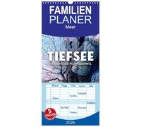 Familienplaner 2026 - Tiefsee - Ein Abenteuer ins Unbekannte. mit 5 Spalten (Wandkalender, 21 x 45 cm) CALVENDO: Es gibt noch so viel zu entdecken.