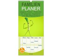 Familienplaner 2026 - Vegane Power - Kalender für Veganer, Vegetarier und alle Pflanzenfans mit 5 Spalten (Wandkalender, 21 x 45 cm) CALVENDO: Veganer ... die Küche, Alltag und den veganen Lifestyle.