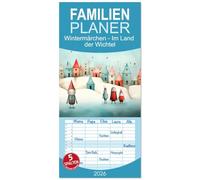 Familienplaner 2026 - Wintermärchen - Im Land der Wichtel mit 5 Spalten (Wandkalender, 21 x 45 cm) CALVENDO: Winterträumereien mit liebevollen Wichteln