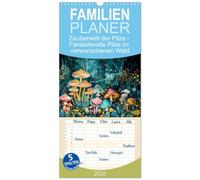 Familienplaner 2026 - Zauberwelt der Pilze - Fantasievolle Pilze im verwunschenen Wald mit 5 Spalten (Wandkalender, 21 x 45 cm) CALVENDO: Mystische Pilze und Tiere im Wald