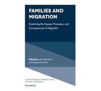 Families and Migration: Examining the Causes, Processes and Consequences of Migration