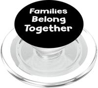 Families belong together Human Rights Protest Saying Design PopSockets PopGrip per MagSafe