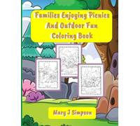 Families Enjoying Picnics And Outdoor Fun Coloring Book: Imaginative, creative, lots of variety, captions under pictures