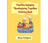Families Enjoying Thanksgiving Together Coloring Book: Celebrate thankfulness through coloring!