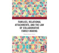 Families, Relational Attachments, and the Law of Collaborative Family-Making