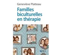 Familles biculturelles en thérapie: Entre appartenance et identité