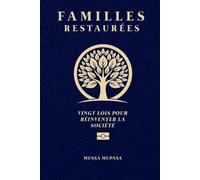 Familles Restaurées: Vingt lois pour réinventer la société