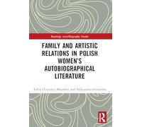 Family and Artistic Relations in Polish Women’s Autobiographical Literature