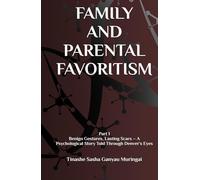 FAMILY AND PARENTAL FAVORITISM: Benign Gestures, Lasting Scars - A Psychological Story Told Through Denver’s Eyes (Part 1)