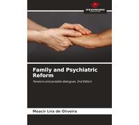 Family and Psychiatric Reform: Tensions and possible dialogues. 2nd Edition