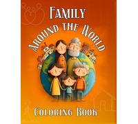 Family around the World! | Educational coloring book for kids ages 5-12 | Family Theme learning words in 10 languages for girls and boys!: Familie' ... - coloring pages for children (and not only)