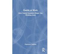 Family at Work: How Family Dynamics Shape Our Working Lives