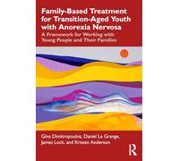 Family-Based Treatment for Transition-Aged Youth with Anorexia Nervosa: A Framework for Working with Young People and Their Families