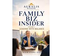 Family Biz Insider: Volume 2: Leading With Balance