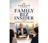 Family Biz Insider: Volume 2: Leading With Balance