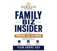 Family Biz Insider: Volume 5: Thinking Like An Owner