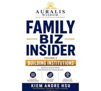 Family Biz Insider: Volume 8: Building Institutions