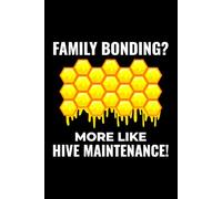 Family Bonding? More Like Hive Maintenance!: Bug Insect Collector Journal: Notebook for Honeybee Lovers, Entomology Notes, Field Observations & ... - Lined Writing Logbook for Adults & Kids