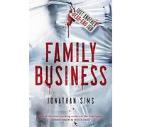 Family Business: A horror full of creeping dread from the mind behind Thirteen Storeys and The Magnus Archives