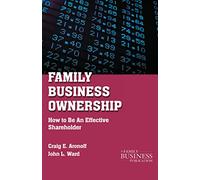 Family Business Ownership: How to Be an Effective Shareholder