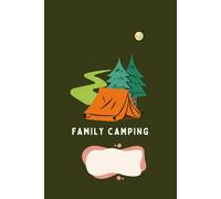 Family Camping Checklist Book: A Complete Packing & Preparation Guide: A Complete Checklist Notebook for Stress-Free Family Camping