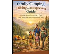 FAMILY CAMPING, HIKING AND BACKPACKING GUIDE