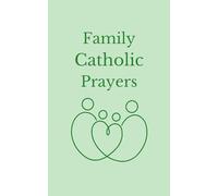 Family Catholic Prayers: 30 Prayers for Every Family Moment