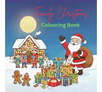 Family Christmas: Colouring Book For All The Family, 50 Designs for All Ages, Santa, Animals, Playful scenes and more...