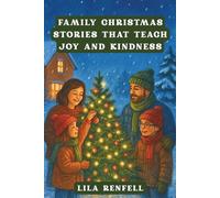 FAMILY CHRISTMAS STORIES THAT TEACH JOY AND KINDNESS