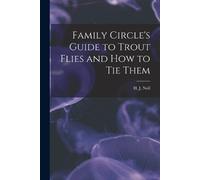 Family Circle's Guide to Trout Flies and How to Tie Them (Tascabile)