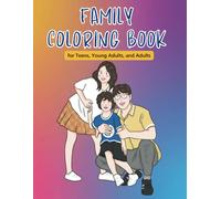 Family Coloring Book for Teens, Young Adults, and Adults: Fun and Relaxing Designs to Celebrate Family Bonding and Creativity | Perfect Gift for Stress Relief and Mindfulness