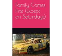 Family Comes First (Except on Saturdays)