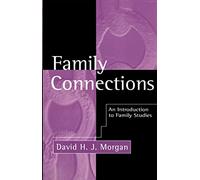 Family Connections: An Introduction to Family Studies: His Life and Work