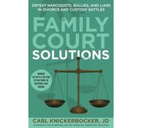 Carl Knickerbocker JD Carl Knickerbocker Jd Family Court Solutions (Tascabile)