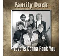 FAMILY DUCK - LOVE IS GONNA ROCK YOU