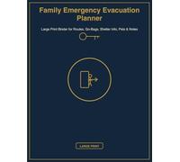 Family Emergency Evacuation Planner: Large Print Binder for Routes, Go-Bags, Shelter Info, Pets & Notes