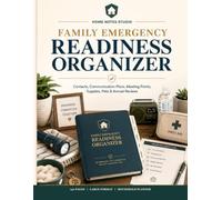 Family Emergency Readiness Organizer: A Large-Format Household Planner for Emergency Contacts, Communication Plans, Meeting Points, Evacuation Notes, ... Checks, Pets, Plan Tests, and Annual Reviews