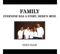 FAMILY: EVERYONE HAS A STORY, HERE'S MINE