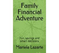Family Financial Adventure: Fun, savings and smart decisions
