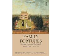 Family Fortunes: Men and Women of the English Middle Class 1780-1850