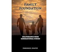 FAMILY Foundations: Deliverance From Generational Curses