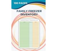 Family Freezer Inventory Book: 100-Page Freezer Inventory Log | Track Foods, Quantities & Expiration Dates in Color